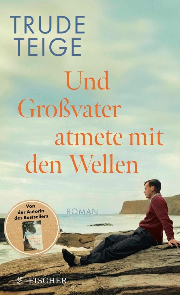 Und Großvater atmete mit den Wellen: Roman | Das ergreifende Werk nach 'Als Großmutter im Regen tanzte'