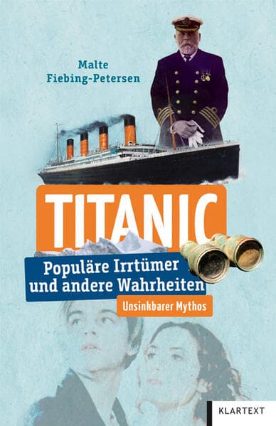 Titanic: Populäre Irrtümer und andere Wahrheiten