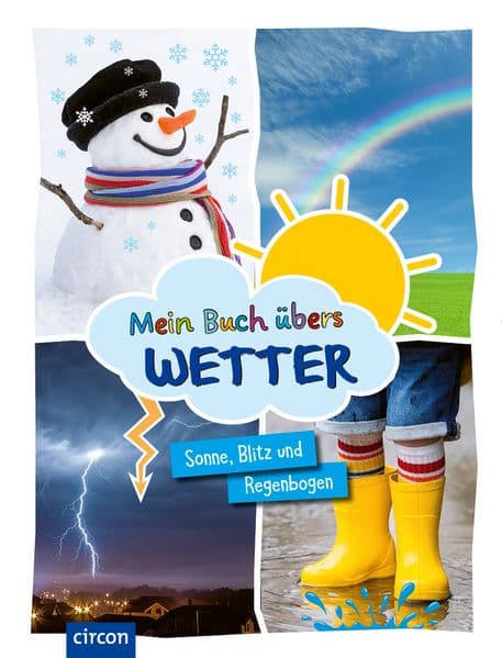 Mein Buch übers Wetter: Sonne, Blitz und Regenbogen