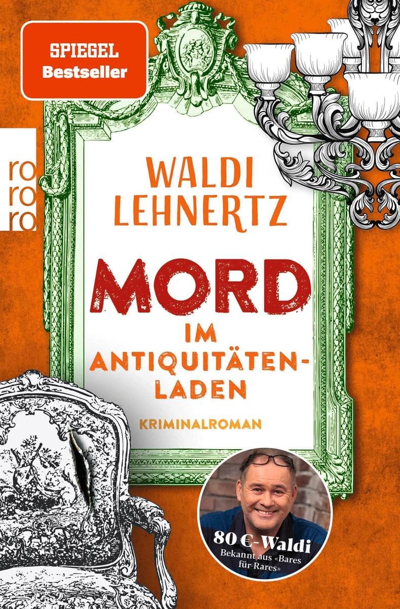 Mord im Antiquitätenladen: Kriminalroman | Von 80-Euro-Waldi bekannt aus "Bares für Rares"