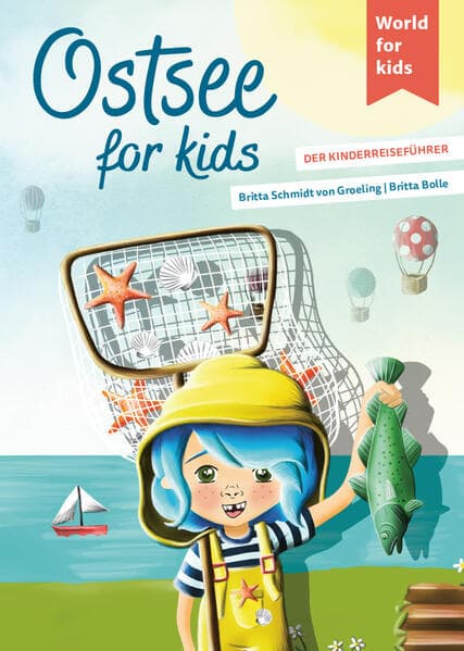 Ostsee for kids: Der Kinderreiseführer. Wissenswertes über Land und Leute. Mitmachbuch mit viel Platz zum Kreativsein für den nächsten Familienurlaub. Für Kinder ab 6