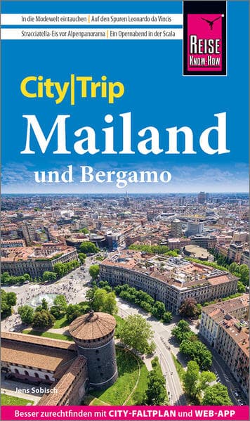 Reise Know-How CityTrip Mailand und Bergamo: Reiseführer mit Stadtplan und kostenloser Web-App