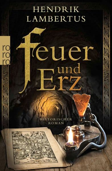 Feuer und Erz: Historischer Roman