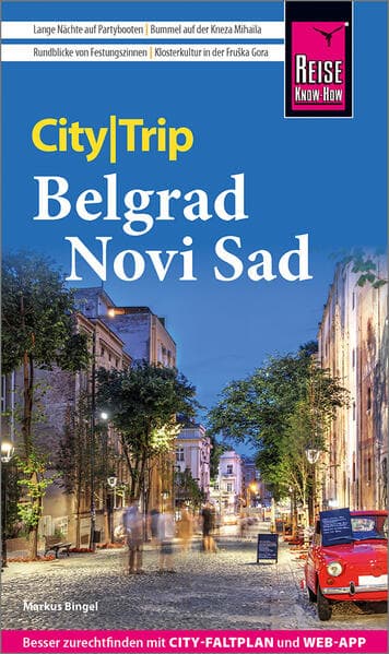 Reise Know-How CityTrip Belgrad und Novi Sad: Reiseführer mit Stadtplan und kostenloser Web-App