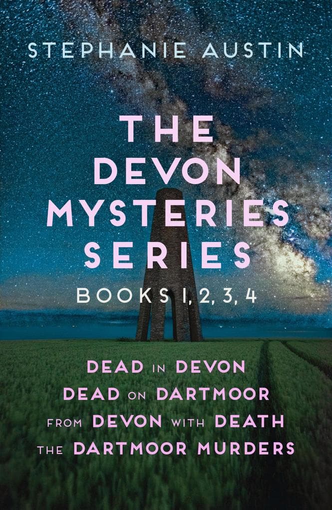 The Devon Mysteries series: Books 1, 2, 3, 4: Dead in Devon, Dead on Dartmoor, From Devon with Death, The Dartmoor Murders
