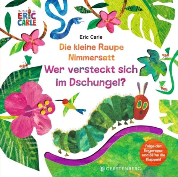 Die kleine Raupe Nimmersatt - Wer versteckt sich im Dschungel?: Folge der Fingerspur und öffne die Klappen!