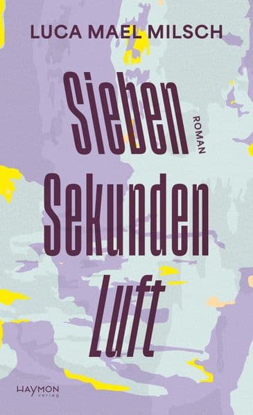 Sieben Sekunden Luft: Roman