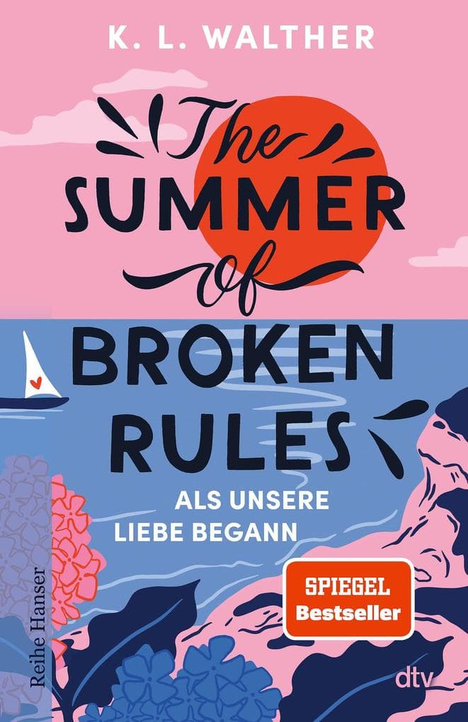 The Summer of Broken Rules: Als unsere Liebe begann | Der perfekte Young-Adult-Sommerroman für alle Fans von 'The Summer I Turned Pretty' | Spiegel-Bestseller