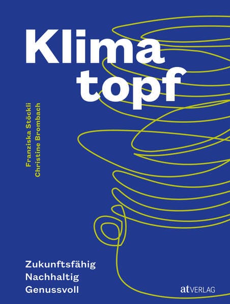 Klimatopf: Zukunftsfähig. Nachhaltig. Genussvoll