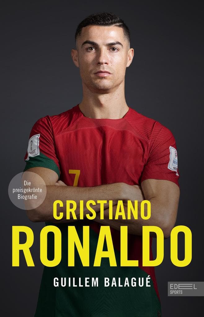 Cristiano Ronaldo. Die preisgekrönte Biografie: Die Geschichte eines der besten Fußballer aller Zeiten - Die perfekte Lektüre zur Fußball-WM