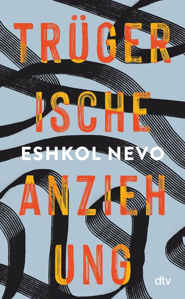 Trügerische Anziehung: Roman | 'Lebendig, fantasievoll und leidenschaftlich.' Zeruya Shalev