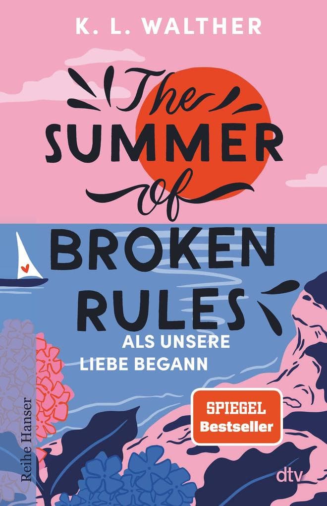 The Summer of Broken Rules: Als unsere Liebe begann | Der perfekte Young-Adult-Sommerroman für alle Fans von The Summer I Turned Pretty