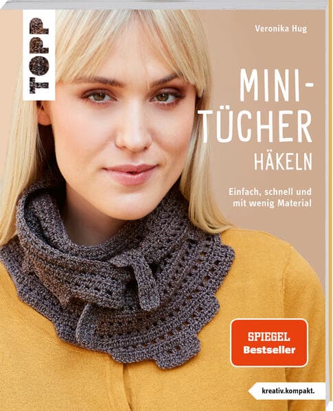 Mini-Tücher häkeln (kreativ.kompakt.): Einfach, schnell und mit wenig Material