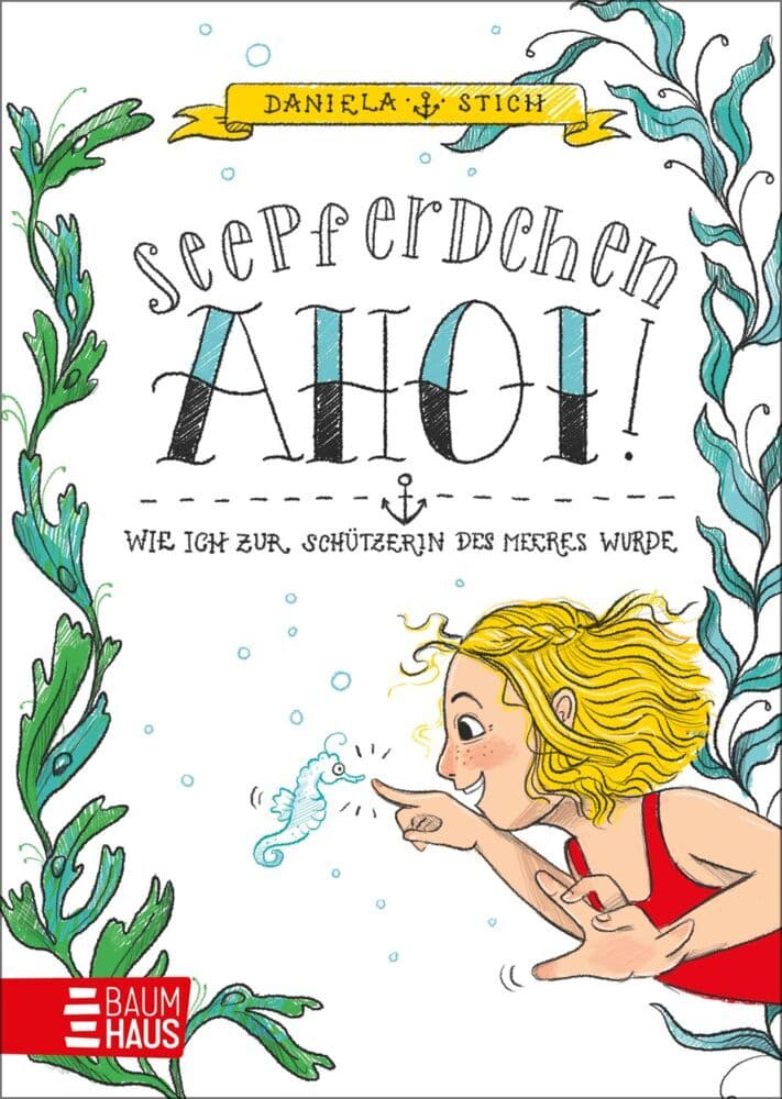 Seepferdchen Ahoi! Wie ich zur Schützerin des Meeres wurde: Witzig-frecher Tagebuchroman mit zentralem Thema Meer und Meeresschutz für Kinder ab 8