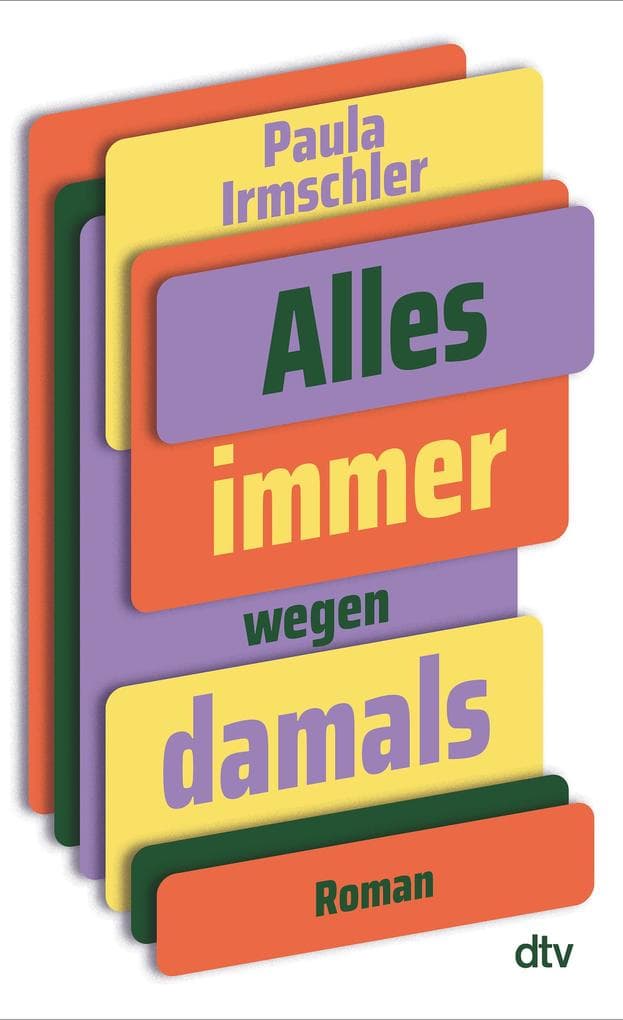 Alles immer wegen damals: Roman | 'Komisch, anrührend, traurig, präzise, unterhaltsam - das ganze Paket. Gönnt euch!' Alena Schröder
