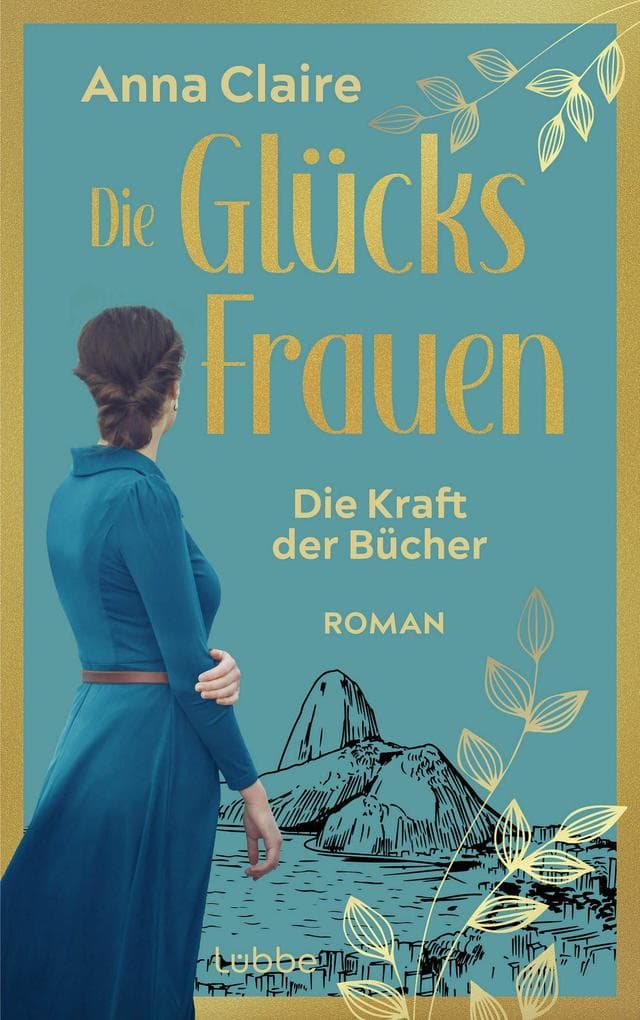 Die Glücksfrauen - Die Kraft der Bücher: Roman