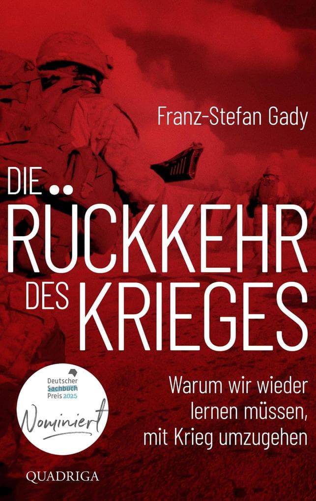 Die Rückkehr des Krieges: Warum wir wieder lernen müssen, mit Krieg umzugehen | Nominiert für den Deutschen Sachbuchpreis 2025
