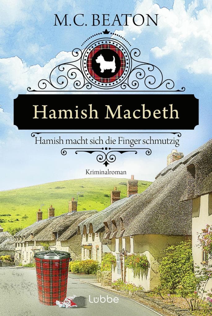 Hamish Macbeth macht sich die Finger schmutzig: Kriminalroman
