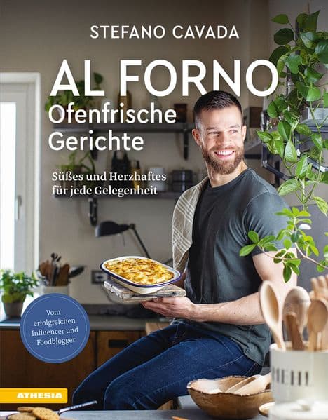 Al forno - Ofenfrische Gerichte: Süßes und Herzhaftes für jede Gelegenheit