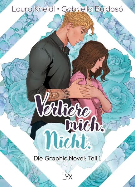 Verliere mich. Nicht.: Die Graphic Novel: Teil 1