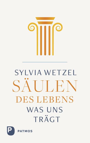 Säulen des Lebens: Was uns trägt