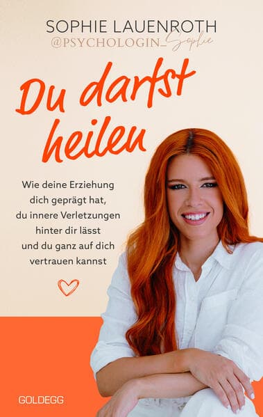 Du darfst heilen - psychologin_sophie - TikTok-Star BESTSELLER BÖRSENBLATT 2024: Wie deine Erziehung dich geprägt hat, du innere Verletzungen hinter dir lässt und du ganz auf dich vertrauen kannst. Transgenerationales Trauma: Blockaden lösen, Verhalten ändern