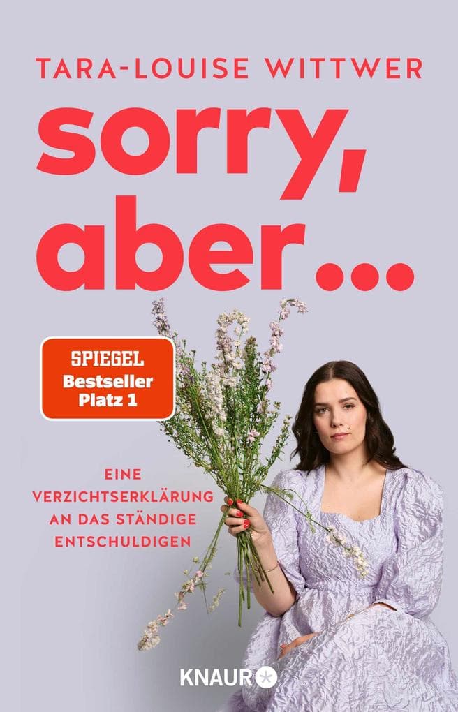 Sorry, aber ...: Eine Verzichtserklärung an das ständige Entschuldigen