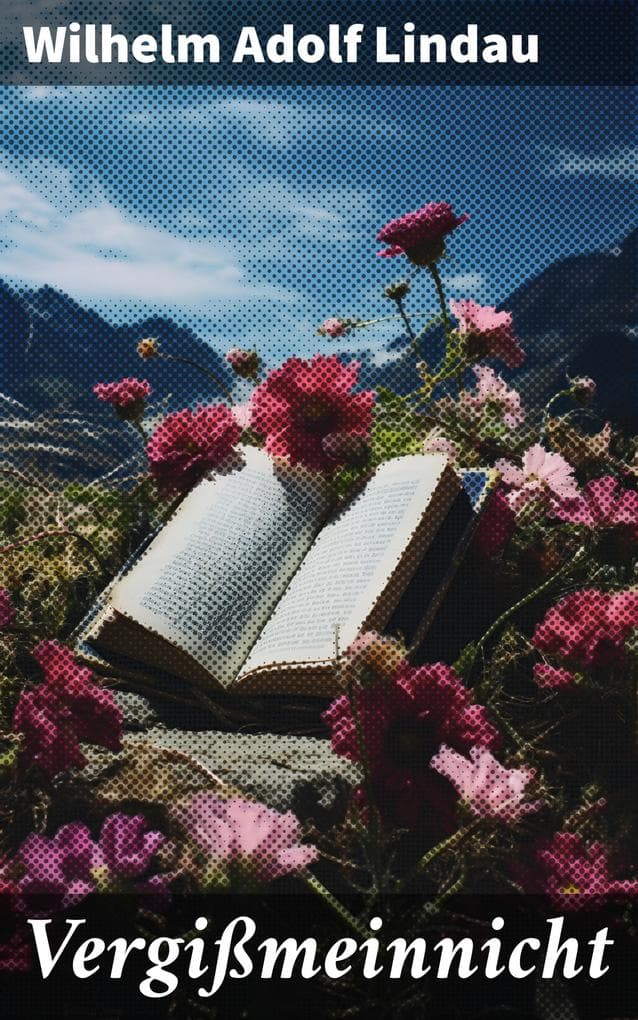 Vergißmeinnicht: Ein Taschenbuch für den Besuch der sächsischen Schweiz und der angränzenden Theile Böhmens