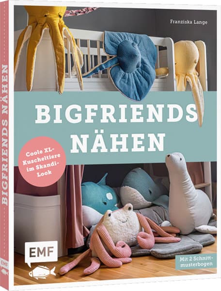 BigFriends nähen: Coole XL-Kuscheltiere im Skandi-Look - Mit 2 Schnittmusterbogen