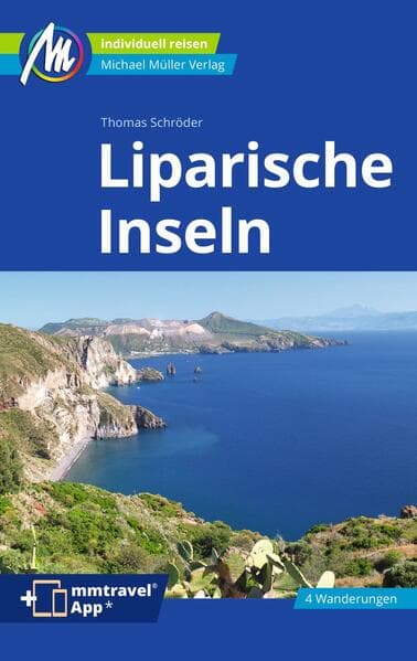 MICHAEL MÜLLER Reiseführer Liparische Inseln: 100% authentisch, aktuell und vor Ort recherchiert. Inkl. App.