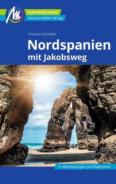 MICHAEL MÜLLER Reiseführer Nordspanien: 100% authentisch, aktuell und vor Ort recherchiert.