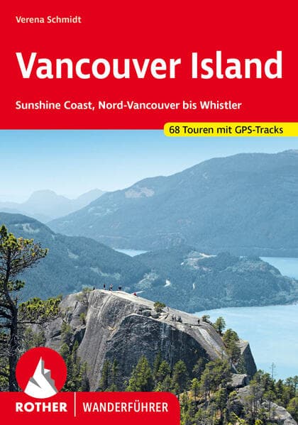 ROTHER Wanderführer Vancouver Island: Sunshine Coast, Nord-Vancouver bis Whistler. 68 Touren mit GPS-Tracks