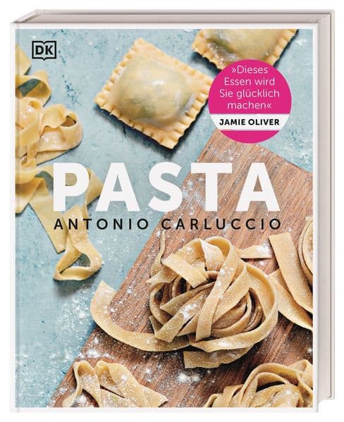Pasta: Das große Pasta-Kochbuch mit 100 traditionellen italienischen Rezepten von Kochlegende Antonio Carluccio - eine kulinarische Reise durch das Sehnsuchtsland Italien