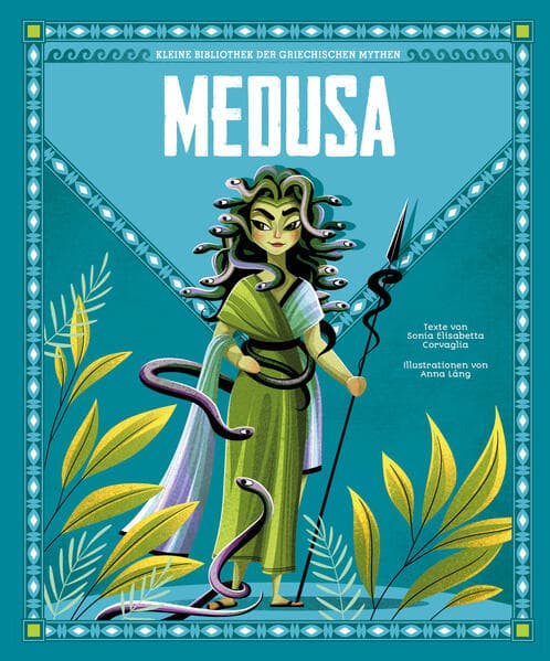 Medusa (Kleine Bibliothek der griechischen Mythen): Wunderschön illustriert; für Kinder ab 5 Jahren