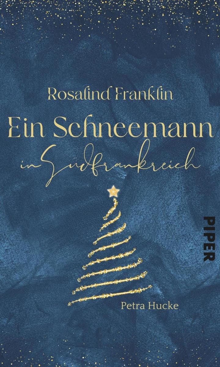 Rosalind Franklin - Ein Schneemann in Südfrankreich: Eine Adventskalender-Geschichte aus 'Weihnachtsduft und Erfindergeist'