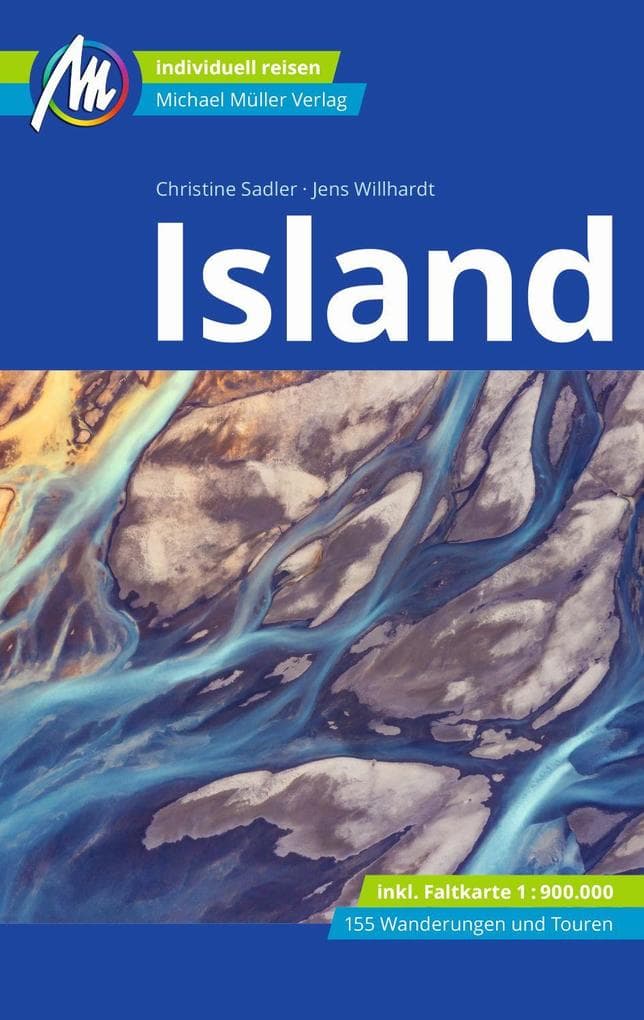 MICHAEL MÜLLER Reiseführer Island: 100% authentisch, aktuell und vor Ort recherchiert. Inkl. Faltkarte.