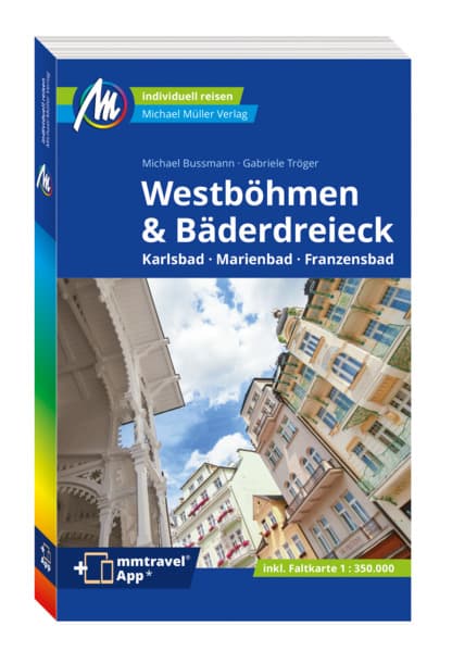 MICHAEL MÜLLER Reiseführer Westböhmen & Bäderdreieck: Karlsbad - Marienbad - Franzensbad. 100% authentisch, aktuell und vor Ort recherchiert. Inkl. Faltkarte & App.