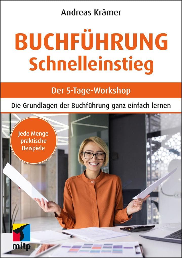 Buchführung Schnelleinstieg: Der 5-Tage-Workshop.Die Grundlagen der Buchführung ganz einfach lernen