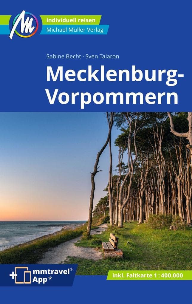 MICHAEL MÜLLER Reiseführer Mecklenburg-Vorpommern: 100% authentisch, aktuell und vor Ort recherchiert. Inkl. Faltkarte & App.
