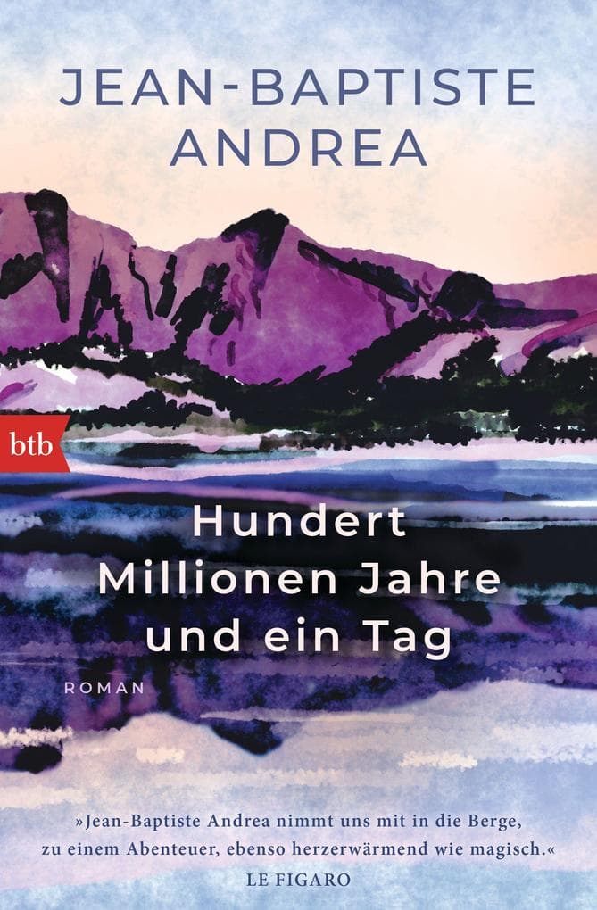 Hundert Millionen Jahre und ein Tag: Roman - Prix Goncourt-Preisträger 2023!