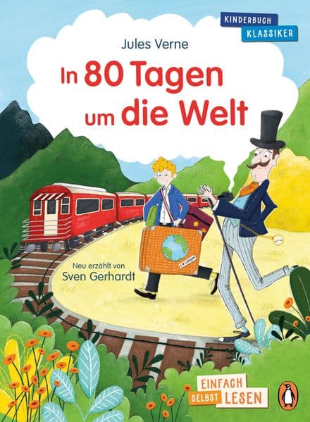 In 80 Tagen um die Welt: Erstlesebuch ab 7 Jahren - für geübte Leseanfänger ab der 2. Klasse
