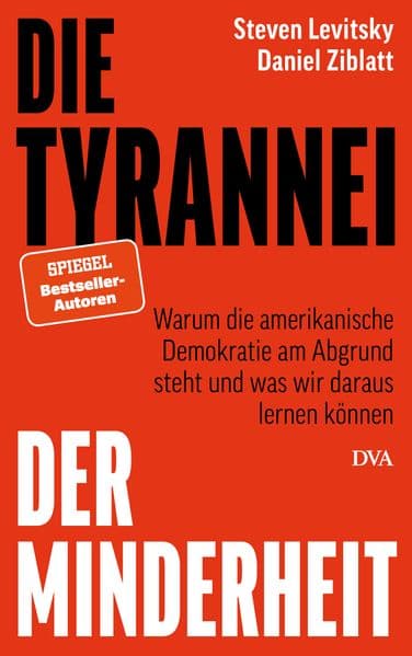 Die Tyrannei der Minderheit: Warum die amerikanische Demokratie am Abgrund steht und was wir daraus lernen können