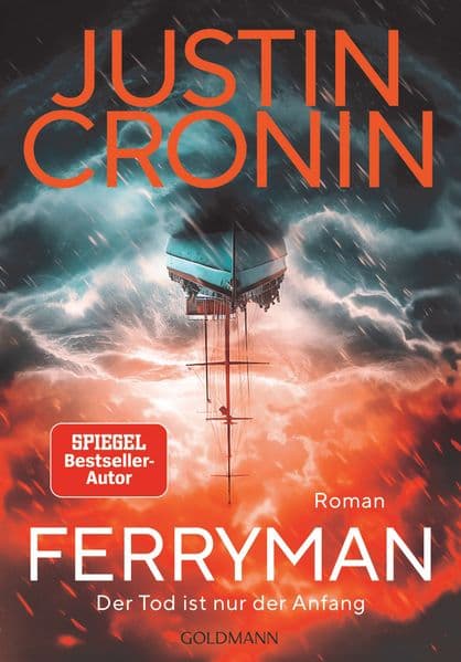 Ferryman: Der Tod ist nur der Anfang - Roman - Nach dem Weltbestseller 'Der Übergang' der neue große Roman von Bestsellerautor Justin Cronin. -