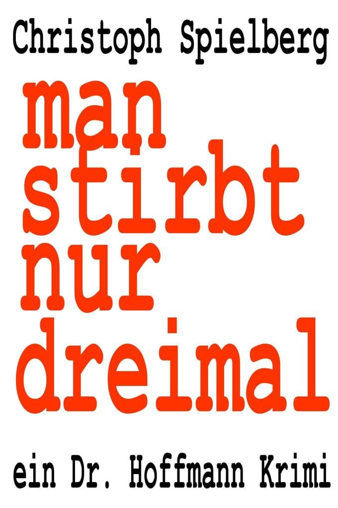 man stirbt nur dreimal: Ein Dr. Hoffmann Krimi