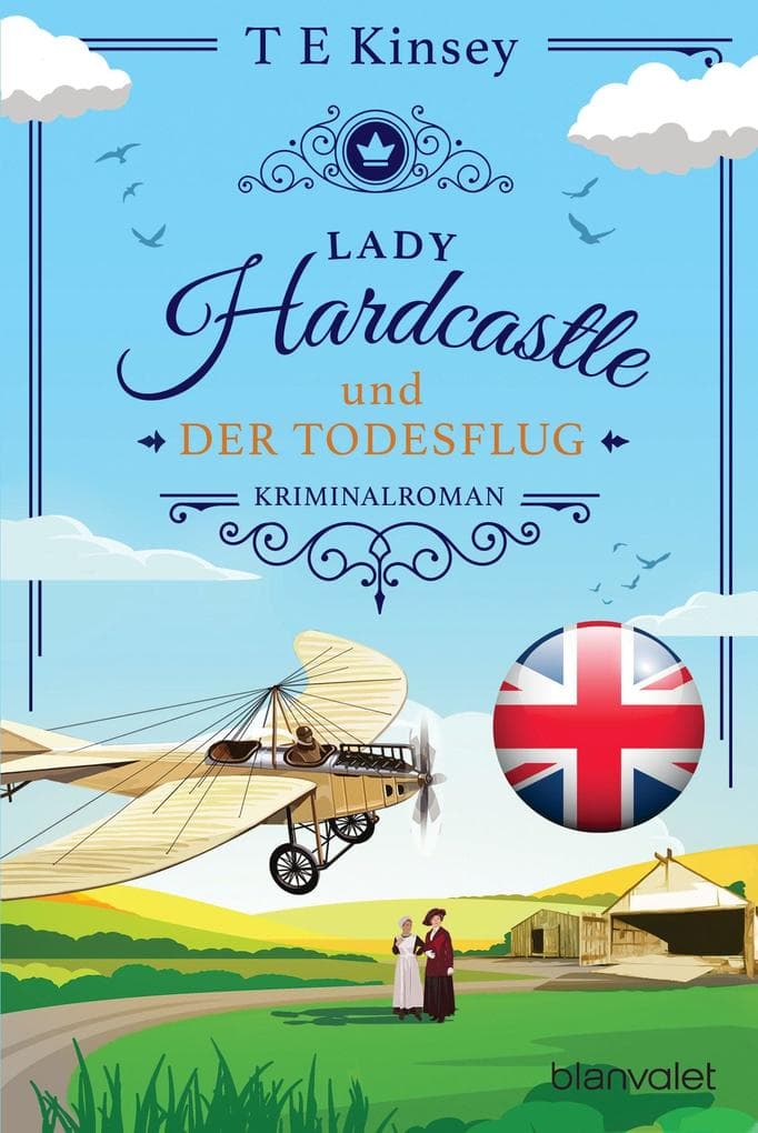 Lady Hardcastle und der Todesflug: Kriminalroman - Cosy Crime trifft auf britisches Flair und rüstige Ermittlerin!