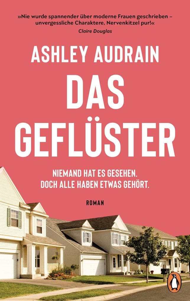 Das Geflüster: Niemand hat es gesehen. Doch alle haben etwas gehört. - Roman. 'Nie wurde spannender über moderne Frauen geschrieben - unvergessliche Charaktere, Nervenkitzel pur!' Claire Douglas