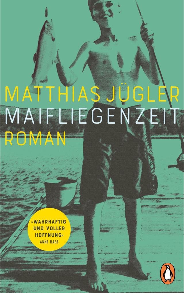 Maifliegenzeit: Roman. 'Für mich die Nummer eins auf der Bücherliste des Frühjahrs.' NDR Kultur, Claudia Ingenhoven