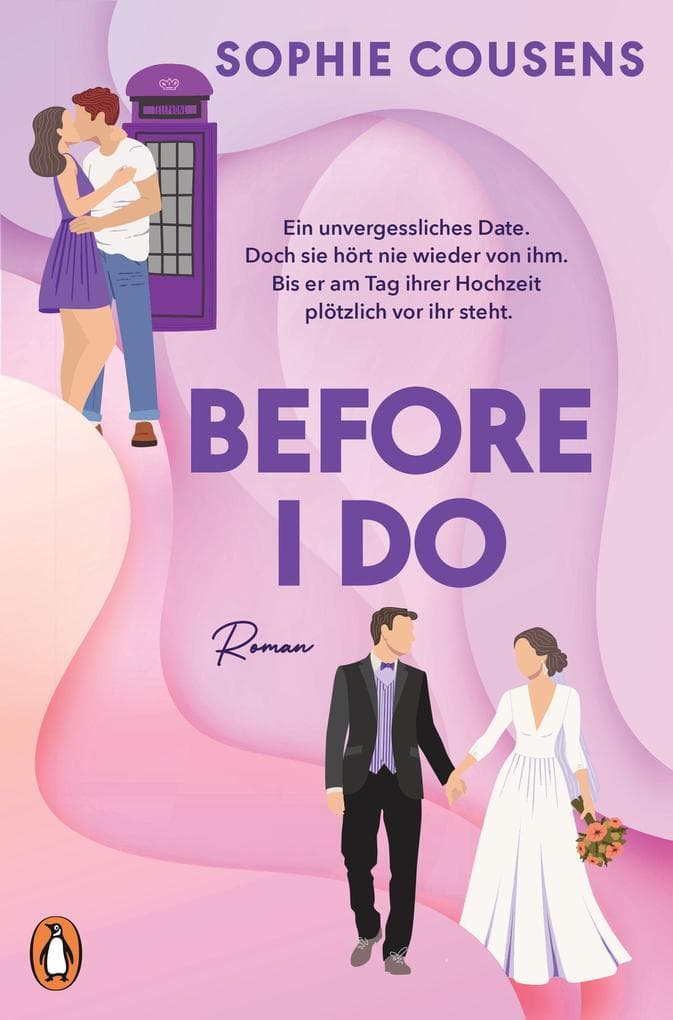 Before I Do: Wenn das beste Date deines Lebens plötzlich wieder vor dir steht - am Tag deiner Hochzeit. Roman - 'Romantisch, klug und einfach nur wunderbar.' Marian Keyes