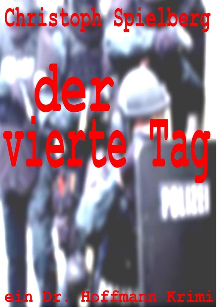 Der vierte Tag: Ein Dr. Hoffmann Krimi
