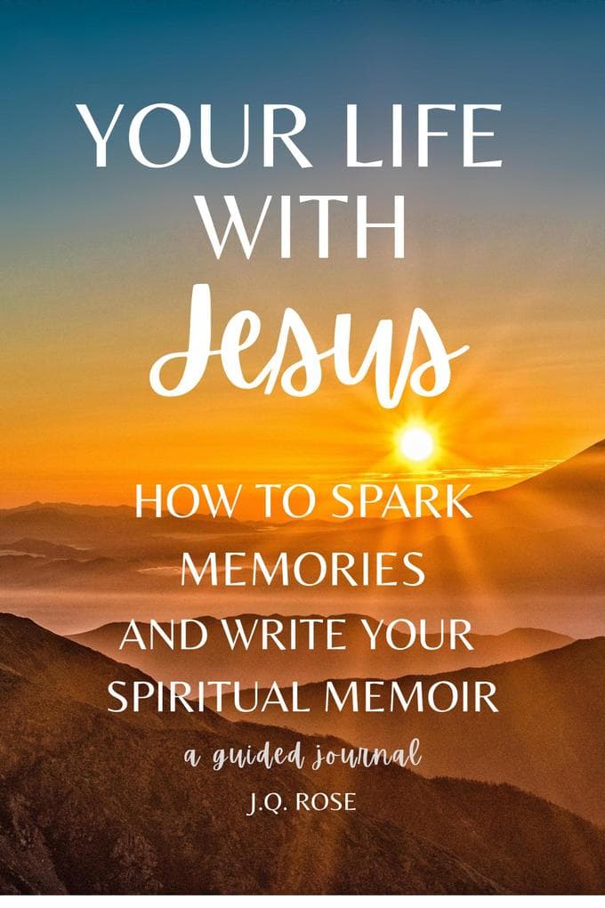 Your Life with Jesus: How to Spark Memories and Write Your Spiritual Memoir (Books for Life Storytellers Series, #2)
